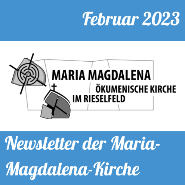 Kirche im Rieselfeld: Newsletter Februar 2023