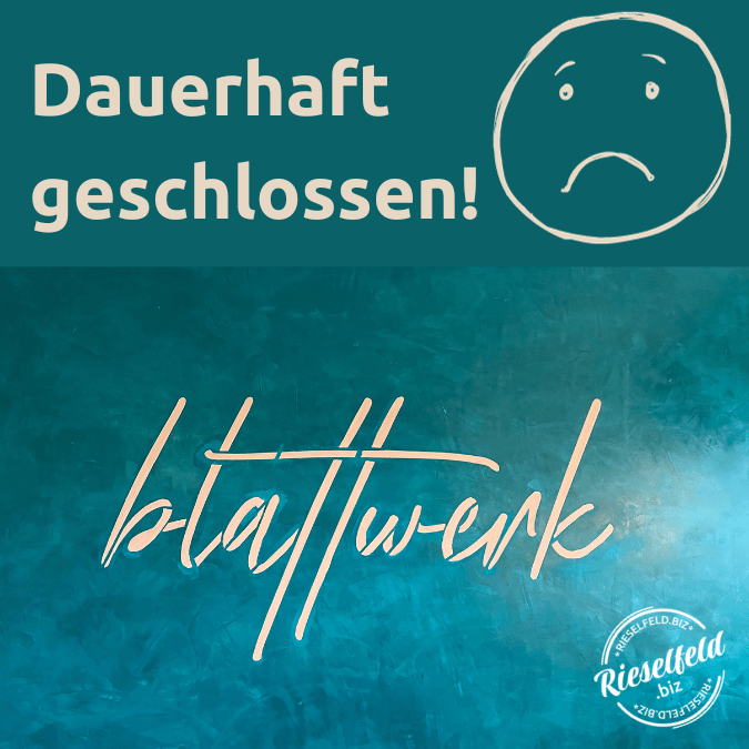 Restaurant Blattwerk dauerhaft geschlossen